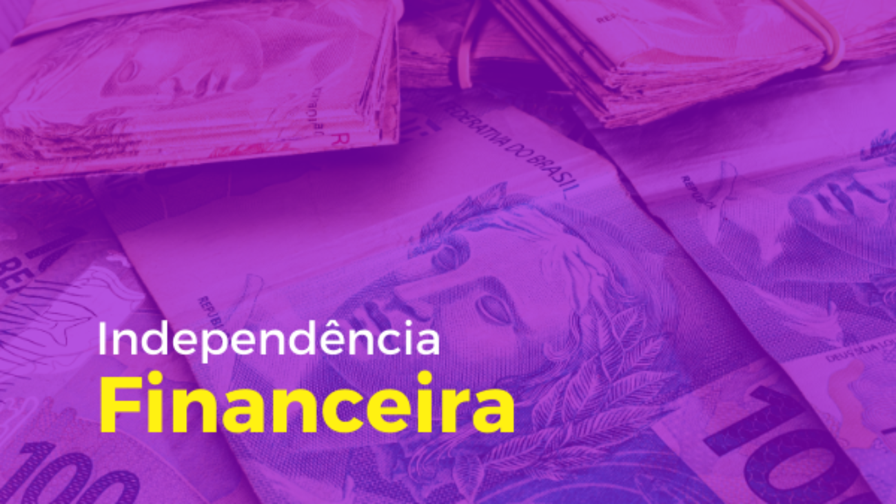 Como ter Independência financeira